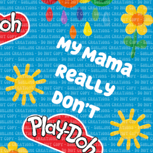 mama don't play - blue