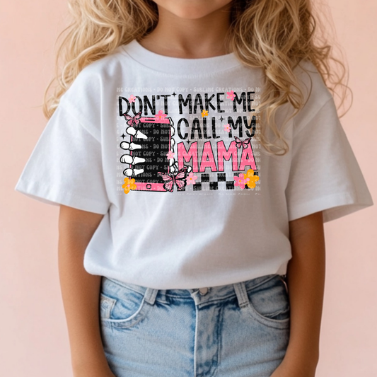 don’t make me call mama